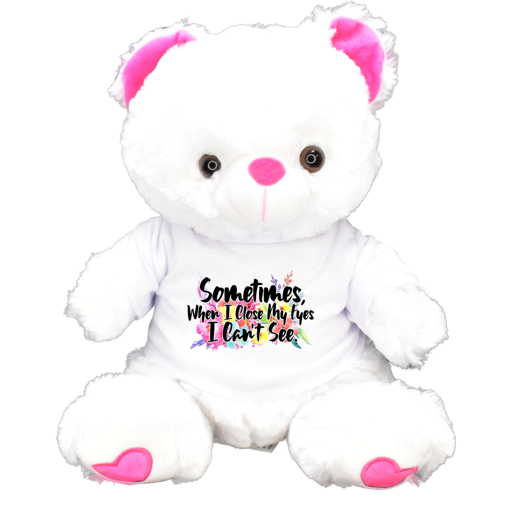 Sometimes When I close My Eyes 12"Teddy Bear Plush Soft White Floral Unique Funny Silly Slogan Humor Perfect Gift For Any Occasion